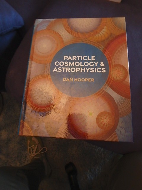 Particle Cosmology & Astrophysics, Hooper, Dan