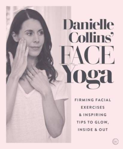 Danielle Collins’ Face Yoga: Firming facial exercises & inspiring tips to – GOOD