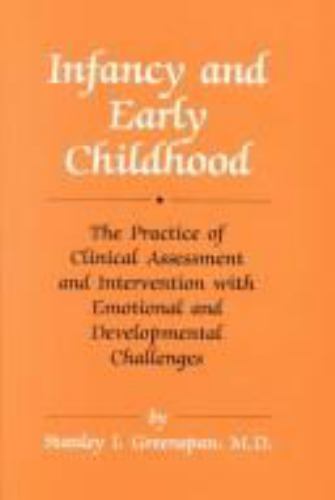 Infancy and Early Childhood: The Practice of Clinical Assessment and Interventio