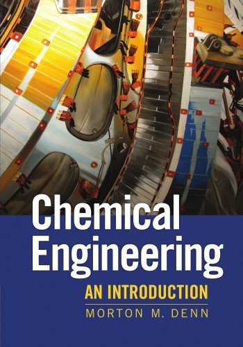 CHEMICAL ENGINEERING: AN INTRODUCTION (CAMBRIDGE SERIES IN By Morton Denn *Mint*