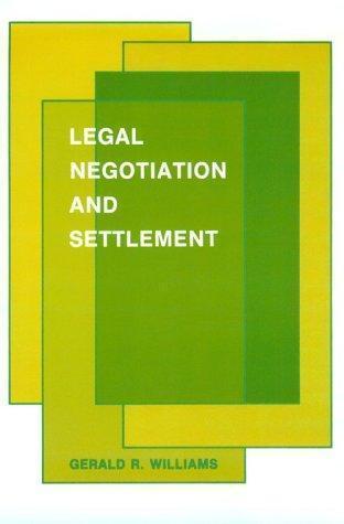 Legal Negotiation & Settlement by Gerald R. Williams