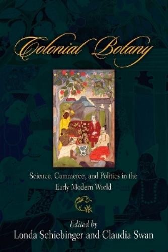 Londa Schiebinger Colonial Botany (Paperback) (UK IMPORT)