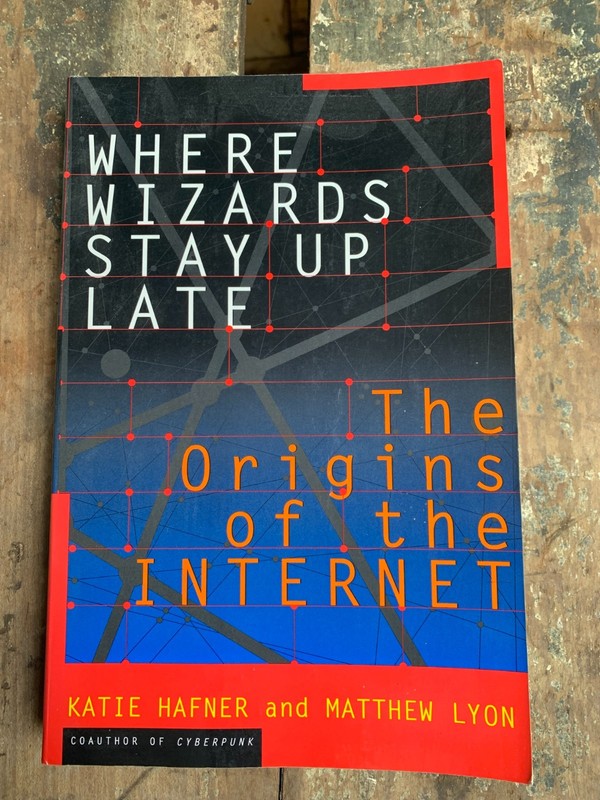 Where Wizards Stay Up Late: The Origins of the Internet Hafner, Katie Cyberpunk