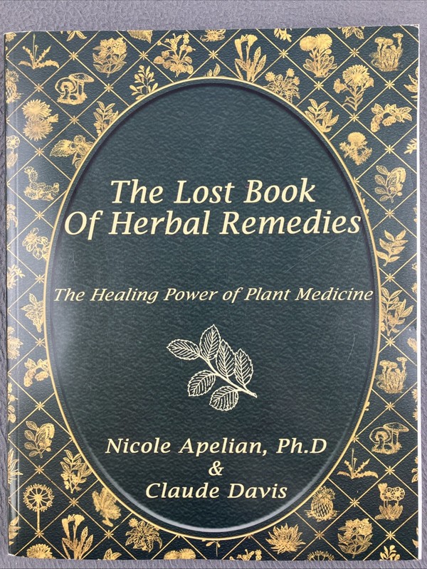 The Lost Book of Herbal Remedies (paperback with color pictures) Hundreds of