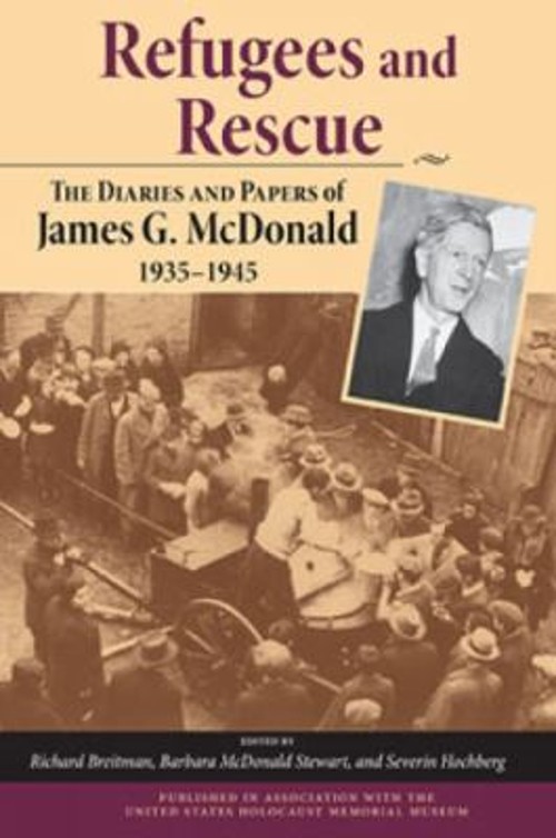 Refugees and Rescue : The Diaries and Papers of James G. McDonald
