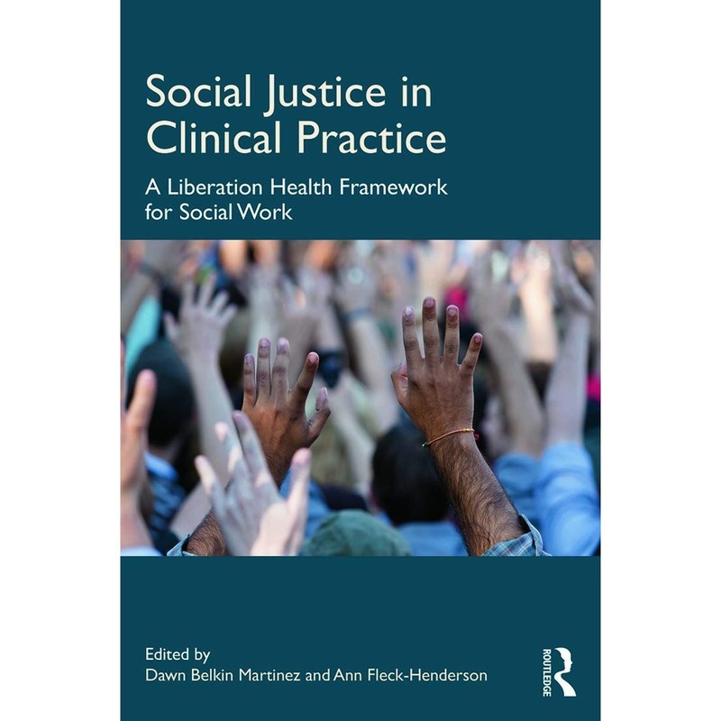 Social Justice in Clinical Practice by Dawn Belkin Martinez Paperback