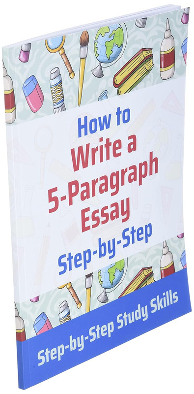 How to Write a 5-Paragraph Essay Step-By-Step: Step-By-Step Study Skills gallery