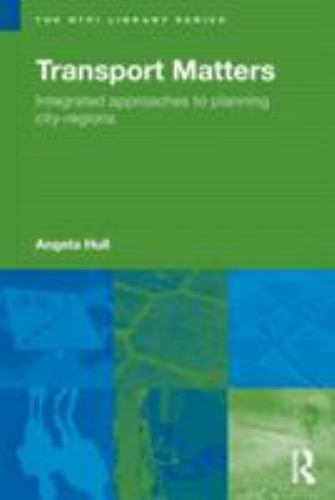 Transport Matters : Integrated Approaches to Planning City-Regions, Paperback…