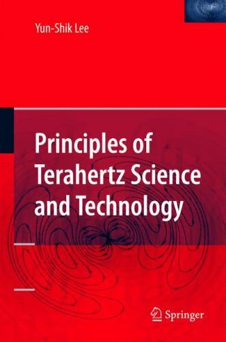 Principles of Terahertz Science and Technology, Hardcover by Lee, Yun-shik, B…