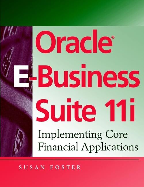 Oracle E-Business Suite 11i: Implementi… by Foster, Susan Paperback / softback