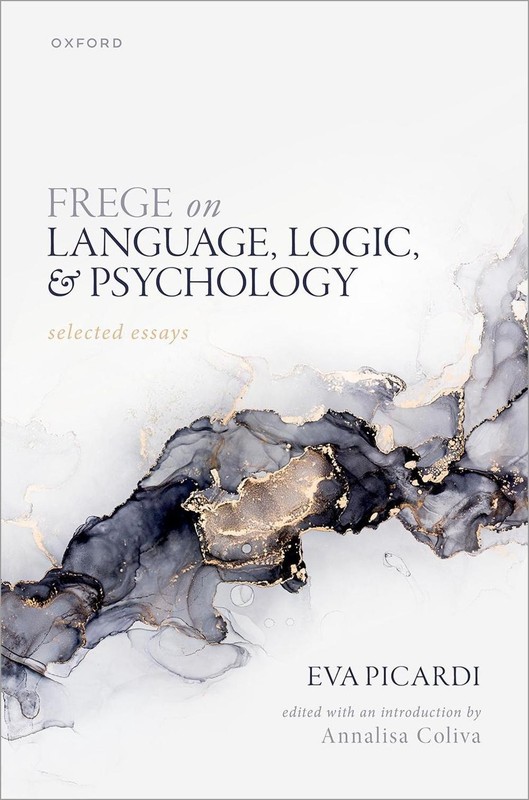 Frege on Language, Logic, and Psychology: Selected Essays by Eva Picardi Hardcov