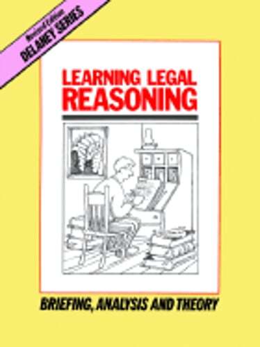 Learning Legal Reasoning: Briefing, Analysis and Theory by John DeLaney: Used