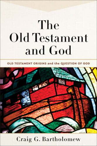 The Old Testament and God by Craig G Bartholomew: Used
