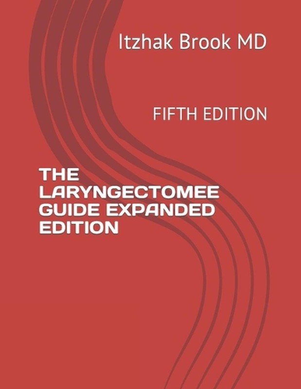The Laryngectomee Guide Expanded Edition: Fifth Edition by Itzhak Brook (English