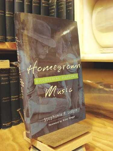 Homegrown Music: Discovering – Hardcover, by Ledgin Stephanie P.; – Very Good