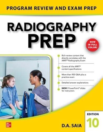 Radiography Prep (Program Review and Exam Preparation), 10th Edition by D a Saia