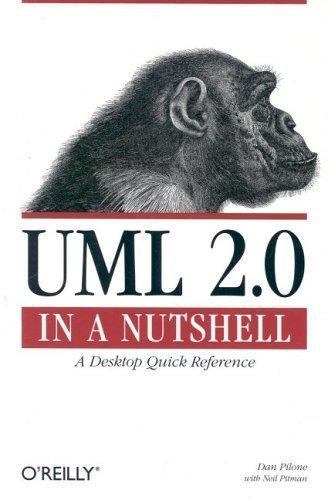 UML 2.0 in a Nutshell, Paperback by Pilone, Dan; Pitman, Neil, Brand New, Fre…