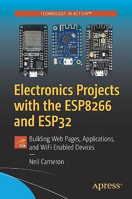 Electronics Projects with the ESP8266 and ESP32 – 9781484263358