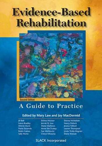 Evidence-Based Rehabilitation: A Guide to Practice by PhD Law, Mary C: New