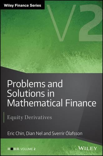 Eric Chin Sverrir �lafs Problems and Solutions in Mathematical Finan (Hardback)
