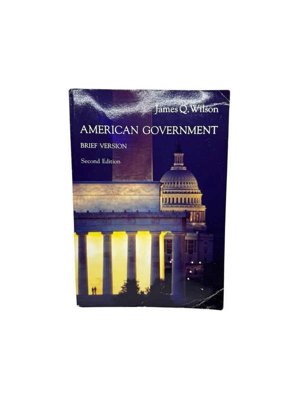 American Government: Brief Version, 2nd Edition by James Q. Wilson 1990