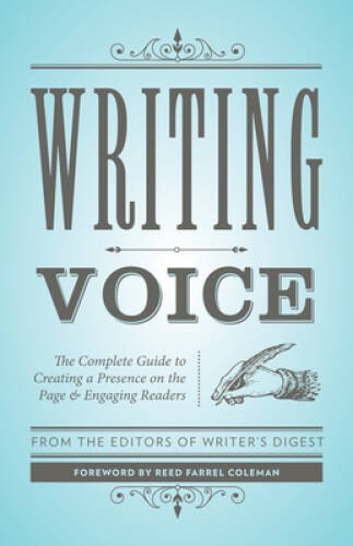 Writing Voice: The Complete Guide to Creating a Presence on the Page – VERY GOOD