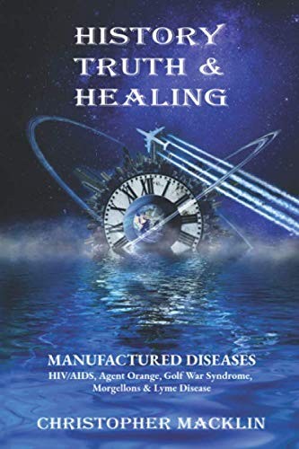 History, Truth & Healing: HIV/AIDS, Agent Orange, Gulf War Syndrome, Morgell…