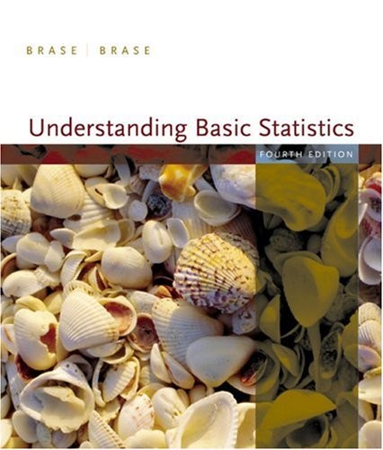 UNDERSTANDING BASIC STATISTICS By Charles Henry Brase & Corrinne Pellillo Brase
