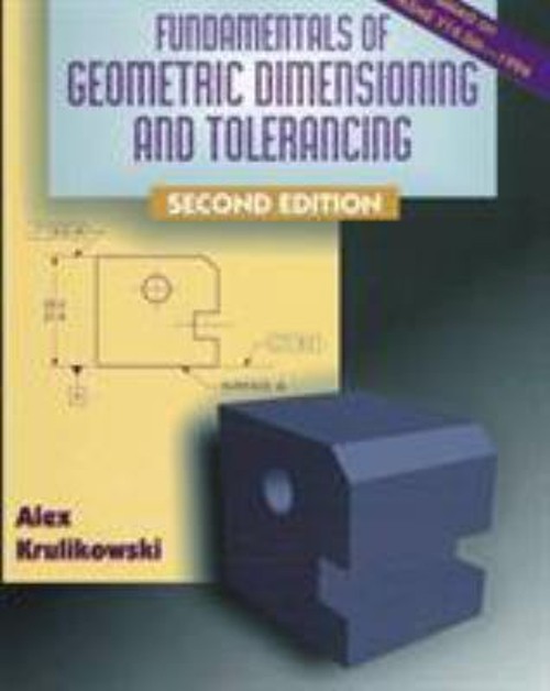 Geometric Dimensioning and Tolerancing Paperback Alex Krulikowski