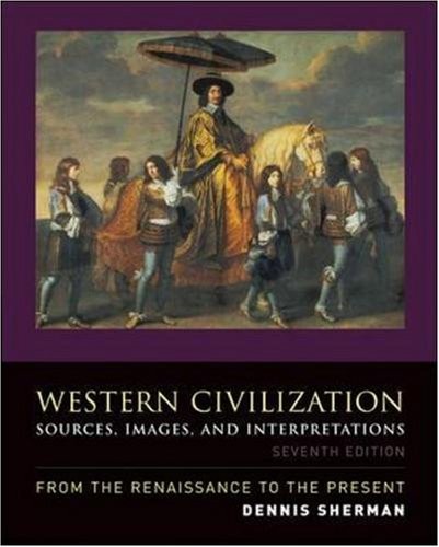 WESTERN CIVILIZATION: SOURCES, IMAGES, AND By Dennis Sherman Excellent Condition