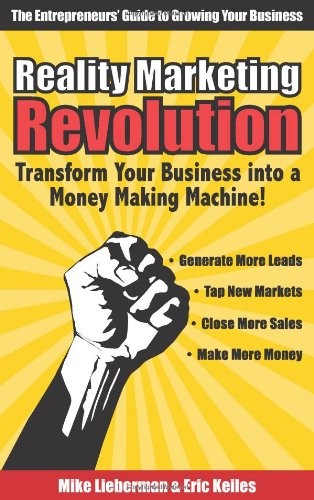 Reality Marketing Revolution: Transform Your Small Business Into a Money Mak…