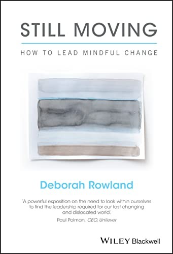 Still Moving: How to Lead Mindful C…, Rowland, Debora