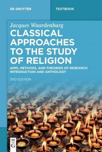 Classical Approaches To The Study Of Religion: Aims, Methods, And Theories …