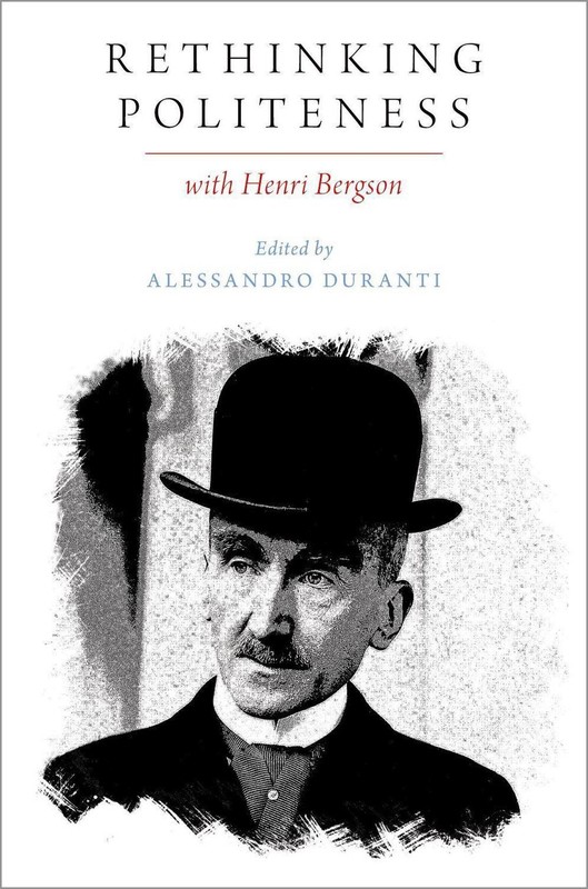 Rethinking Politeness with Henri Bergson by Alessandro Duranti (English) Paperba