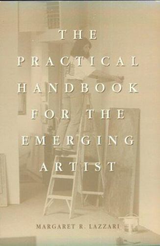 Practical Handbook for the Emerging Artist by Margaret R. Lazzari
