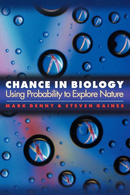 Chance in Biology: Using Probability to Explore Nature by Denny