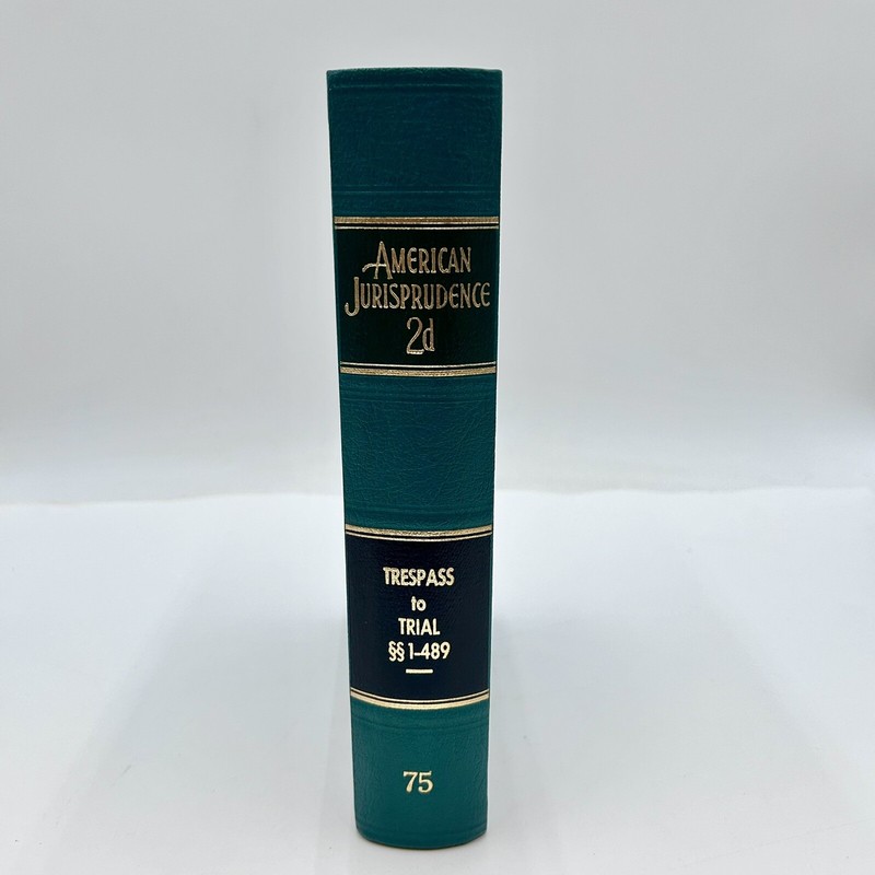 American Jurisprudence 2d State and Federal Vol 75 Trespass To Trial W Supplemen