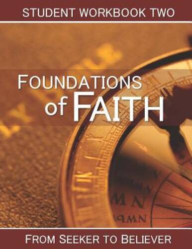 Foundations of Faith: Student Workbook 2: From Seeker to Believer – GOOD