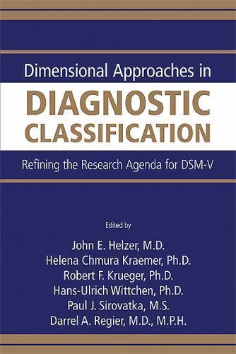 Dimensional Approaches in Diagnostic Classification: Refining the Research Agend