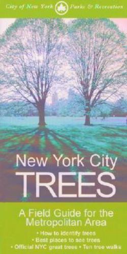 New York City Trees : A Field Guide for the Metropolitan Area, Paperback by B…