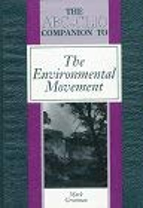 The ABC-Clio Companion to the Environmental Movement Mark Grossma
