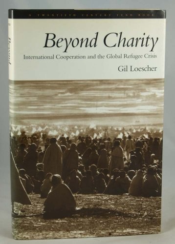 BEYOND CHARITY: INTERNATIONAL COOPERATION AND THE GLOBAL By Gil Loescher *Mint*