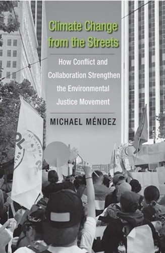 Climate Change from the Streets: How Conflict and Collaboration Strengthen the