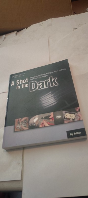 Shot in the Dark : A Creative Diy Guide to Digital Video Lighting book