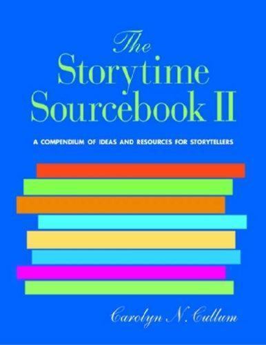 The Storytime Sourcebook II: A Compendium of 3,500+ New Ideas and Resources …