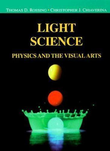 Light Science: Physics and the Visual Arts (Undergraduate Texts in Contemporary