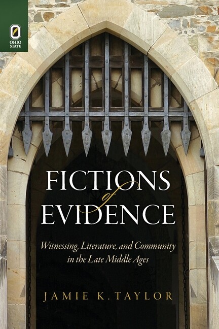Fictions Of Evidence: Witnessing, Literature, And Community In The Late Mid…