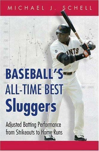 Baseball’s All-Time Best Sluggers: Adjust- 9780691115573, hardcover, Schell, new
