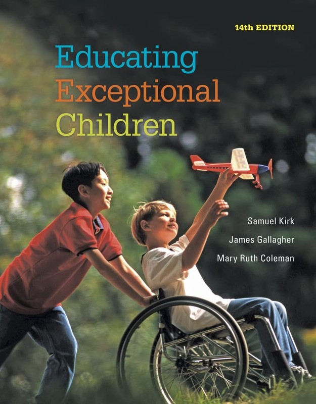 Educating Exceptional Children Kirk, Samuel; Gallagher, James and Coleman, Mary