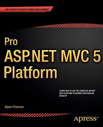 Pro ASP.NET MVC 5 Platform By Adam Freeman